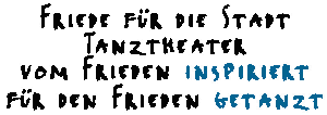 Friede fr die Stadt Tanz -- vom Frieden inspiriert fr den Frieden getanzt