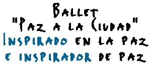 Ballet Paz a la Ciudad -- inspirado en la paz e inspirador de paz