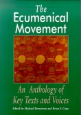 The Ecumenical Movement: An anthology of key texts and voices