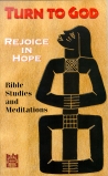 Turn to God -- Rejoice in Hope: Bible studies and meditations