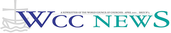 WCC NEWS: A newsletter of the World Council of Churches, April 2001, Number 05